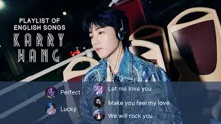 [Playlist] Tổng hợp b&agrave;i h&aacute;t tiếng anh của Vương Tuấn Khải cover