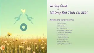 Nhạc&Thơ VHK - Những Bài Tình Ca Mới - Album: Vầng Trăng Hạnh Phúc