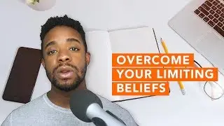 How to Overcome Your Limiting Beliefs | Tiny Leaps, Big Changes