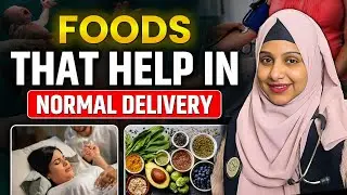 Foods That Help in Normal Delivery | 9th Month Pregnancy Diet Tips | Dr. Sadaf Nehal