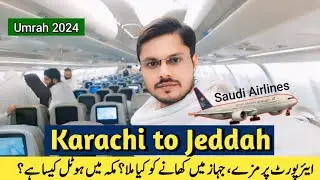 Karachi to Jeddah via Saudi Airlines | Umrah 2024