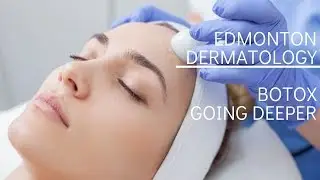 Edmonton Dermatology | Botox Going Deeper