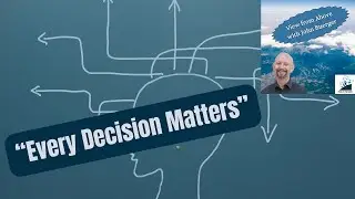 View From Above: Every Decision Matters (in Your Business)