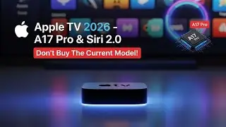 Apple TV 2026 LEAKS: Don&rsquo;t Buy The Current Model! (A17 Pro & Siri 2.0)