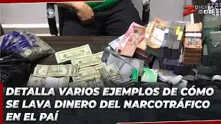 Esteban Delgado detalla varios ejemplos de cómo se lava dinero del narcotráfico en el país