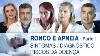 Ronco e Apneia - Parte 1 (Sintomas / Diagnóstico / Riscos da Doença)