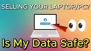 Is My Data Safe? Can someone see my data if I sell my laptop, computer, PC, Phone?