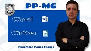 Inform&aacute;tica PP-MG - Dicas de Writer e Word - Professor Paulo Fran&ccedil;a