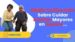 ¿Cómo es Realmente Trabajar Cuidando Adultos Mayores en España?  🇪🇸