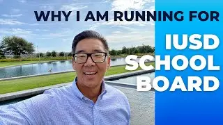 E140 Why I am running for IUSD School Board