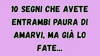 10 Segni Che Avete Entrambi Paura Di Amarvi, Ma Già Lo Fate.