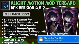 -ALIGHT MOTION MOD VERSI 4.5.2 TERBARU 2022 - 2023 | SUPPORT ALL PRESET LERRY GAMING