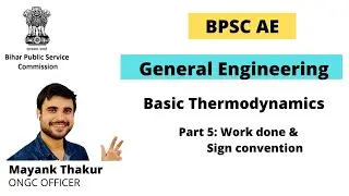 Thermodynamics Part 5 (Work done & Sign convention) for BPSC AE General Engineerings