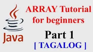 ARRAY in JAVA Tutorial for Beginners PART 1 [Tagalog].