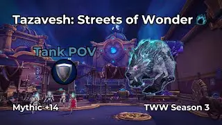 Tazavesh: Streets of Wonder +14 | Guardian Druid Tank POV | WoW M+