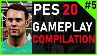 PES 2020 - Gameplay Compilation # 5: New Animations + Goals + Celebration