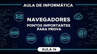 INFORM&Aacute;TICA - NAVEGADORES : POP3, IMAP, SMTP e Tudo que Cai na Prova! AULA 14