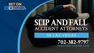Las Vegas Slip and Fall Accident Attorneys | Benson & Bingham Accident Injury Lawyers, LLC