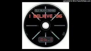Dj Alex Noise - I Believe '96 (Club Version)