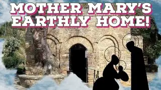 Where Did The Blessed Mother Live? The Real House of The Blessed Virgin Mary!