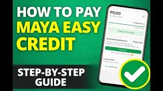 How to Pay Your Maya Easy Credit Loan Step-by-Step (2025 Updated)