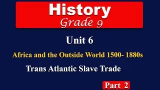 Grade 9 history unit 6 part 2 | Africa and the outside word | The &ldquo;Legitimate&rdquo; Trade