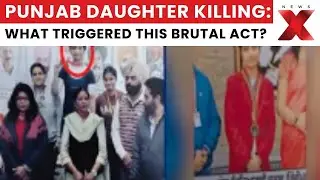 Punjab Honor Killing Case: Father Arrested for Murdering 18-Year-Old Daughter | NewsX