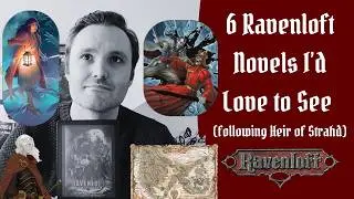 6 Ravenloft Novels I'd Love to See Get Made in the Future (Following on from Heir of Strahd)!
