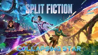 Split Fiction &ndash; Collapsing Star (No Commentary)