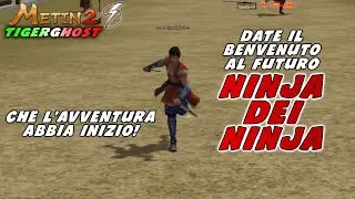 Metin2 Tigerghost ITA - Date il BENVENUTO al futuro NINJA DEI NINJA! [EP. 1]