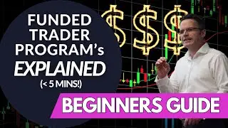Funded Trader Programs Explained in Less Than 5 Minutes (Beginner&rsquo;s Guide)