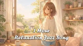 1 Hour Relaxing Jazz ☀️ Cozy Morning Vibes | Calm Background Music