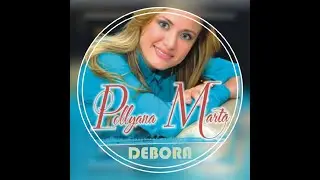 MUSICA DEBORA - POLLYANA MARTA  (CD ESSÊNCIA )