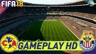 FIFA 18 America de Mexico vs Chivas Guadalajara