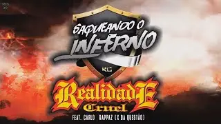 Realidade Cruel Oficial - SAQUEANDO O INFERNO - DOUGLAS E CARLO RAPPAZ -  