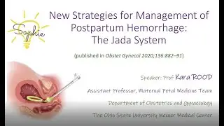 SOPHIE Webinar: Jada (intrauterine vacuum) system for treatment of postpartum haemorrhage