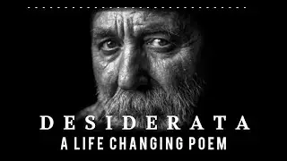 Desiderata - A Life Changing Poem for Hard Times