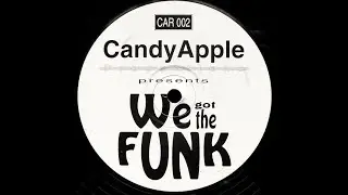 Candy Apple Productions &lrm;&ndash; (We Got The Funk)
