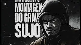 MONTAGEM DO GRAVE SUJO (Slowed)