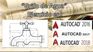 Grifo de Agua Ejercicio AutoCAD 2016-2018
