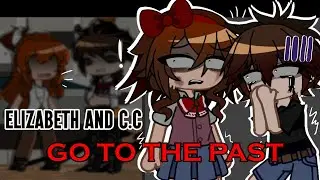 [TWEENED] Elizabeth and C.C go to the past || Gacha FNAF || Gacha AFTON FAMILY