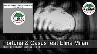 Fortuna & Casus feat Elina Milan - Its My Life (Ruslan Radriges Remix)