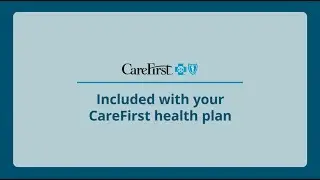 Included with Your CareFirst Health Plan