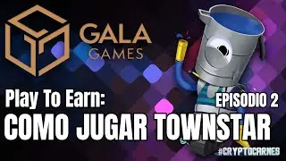 Town Star / Guia para Jugar / Episodio 2 / Play To Earn / Espa&ntilde;ol / BlockChain / Gala Games