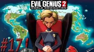 Evil Genius 2: World Domination (2 сезон). Часть 17 