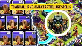 Town Hall 17 Vs. 8 Max Earthquake Spells | Ultimate Destruction! 💪