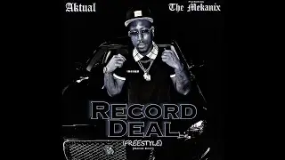 Aktual ft. The Mekanix - Record Deal (Freestyle) [Radio Edit] Single Version