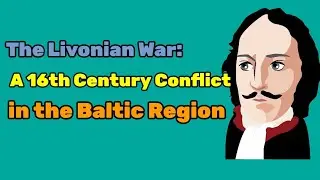 The Livonian War: A 16th Century Conflict in the Baltic Region.