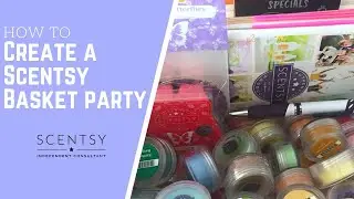 What to put in a Scentsy Basket Party