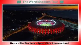 Est&aacute;dio Beira-Rio - Sport Club Internacional - The World Stadium Tour